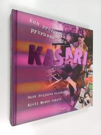 Kasari : kun pyörähdin pyörässä näin