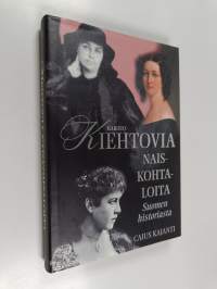 Kiehtovia naiskohtaloita Suomen historiasta