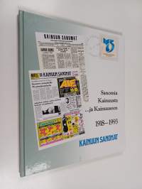 Sanomia Kainuusta ...ja Kainuuseen 1918-1993