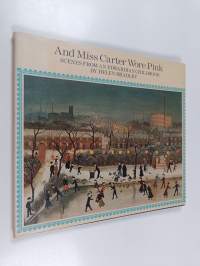 And Miss Carter wore pink : scenes from an Edwardian childhood