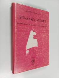 Isonkarin miehet : luotolaisromaani 1800-luvulta
