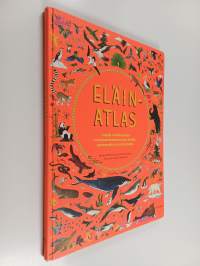 Eläinatlas - Löydä eläinkunnan mielenkiintoisimmat ilmiöt seitsemältä mantereelta