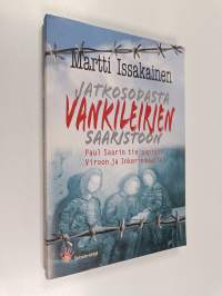 Jatkosodasta vankileirien saaristoon : Paul Saarin tie papiksi Viroon ja Inkerinmaalle