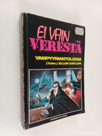 Ei vain verestä : vampyyriantologia