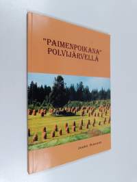 &quot;Paimenpoikana&quot; Polvijärvellä, vuosina 1955-1962