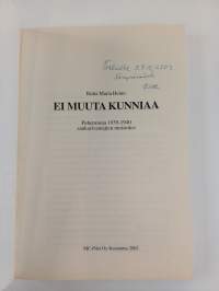 Ei muuta kunniaa : puherunoja 1939-1940 sankarivainajien muistoksi (signeerattu, tekijän omiste)