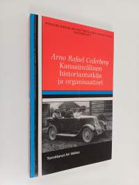Arno Rafael Cederberg : kansainvälinen historiantutkija ja organisaattori