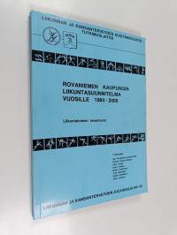 Rovaniemen kaupungin liikuntasuunnitelma vuosille 1984-2000 : Liikuntatoimen inventointi