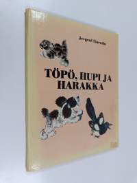 Töpö, Hupi ja harakka