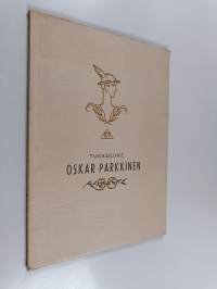 Tukkuliike : Oskar Parkkinen 1898-1948
