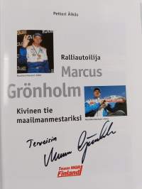 Ralliautoilija Marcus Grönholm - kivinen tie maailmanmestariksi (signeerattu)