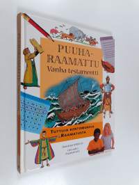 Puuharaamattu Vanha testamentti : tuttuja kertomuksia Raamatusta
