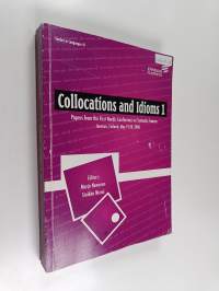 Collocations and idioms 1 : papers from the First Nordic Conference on Syntactic Freezes, Joensuu, May 19-20, 2006
