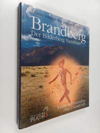 Brandberg - der Bilderberg Namibias : Kunst und Geschichte einer Urlandschaft