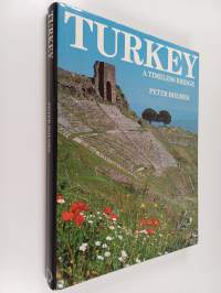 Turkey - A timeless bridge