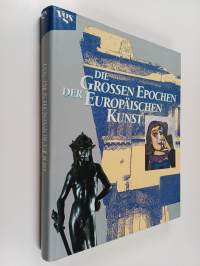 Die grossen Epochen der europäischen Kunst