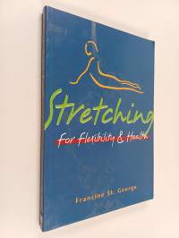 Stretching for flexibility and health