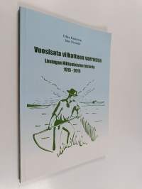 Vuosisata viikatteen varressa : Limingan Niittomiesten historia 1915-2015