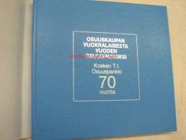 Osuuskaupan vuokralaisesta vuoden osuuspankiksi. Kosken T.l. Osuuspankki 70 vuotta