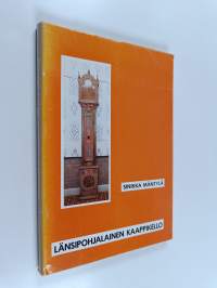 Länsipohjalainen kaappikello : innovaatiosta folklorismiin