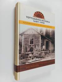 Tottijärven historia 1689-1998 : torpparipitäjästä kaupunginosaksi
