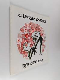 Clifton Karhu : perinteestä nykypäivään = traditional today : [19.5.-2.9.1990, Retretti]
