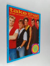 Take That : the unofficial biography