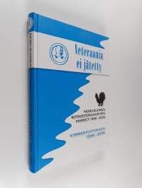 Veteraania ei jätetty : Keski-Suomen sotaveteraanipiirin vaiheet 1966-2006 : kymmenvuotiskausi 1996-2006