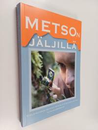 Metson jäljillä : Etelä-Suomen metsien monimuotoisuusohjelman tutkimusraportti