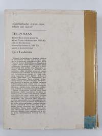Tie Intiaan : löytöretkistä maitse ja meritse alkaen Puntin retkikunnasta v .1493 eKr päätyen Hyväntoivonniemen löytämiseen v .1488 jKr