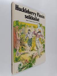 Huckleberry Finnin seikkailut : Mark Twainin teoksen mukaan