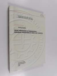 Value processing in organizations - individual perceptions in three case companies