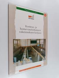 Kosteus- ja homevaurioituneen rakennuksen korjaus