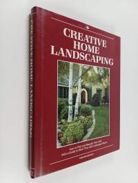 Creative Home Landscaping - How to Plan and Beautify Your Yard : with a Guide to More Than 400 Landscape Plants