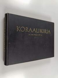 Koraalikirja 1 : kahdennentoista yleisen kirkolliskokouksen v. 1938 hyväksymään virsikirjaan ja yhdeksännentoista yleisen kirkolliskokouksen v. 1963 hyväksymään v...