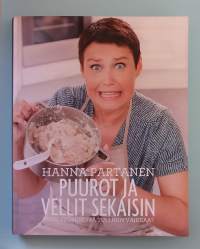 Puurot ja vellit sekaisin - Miksi syömisestä tuli niin vaikeaa.  (Ruokavalio, terveellinen ruoka, ravitsemustiede)