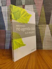 No Agenda Club : elä väljästi