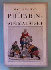 Pietarinsuomalaiset. (Suomalaisten historia, suomalaiset, muuttoliike, sosiaalinen kerrostuneisuus, yhteiskunta, kulttuurihistoria)