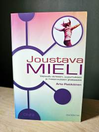 Joustava mieli - Vapaudu stressin, uupumuksen ja masennuksen yliotteesta