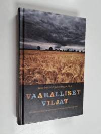 Vaaralliset viljat : gluteeniviljat saattavat vaarantaa terveytesi
