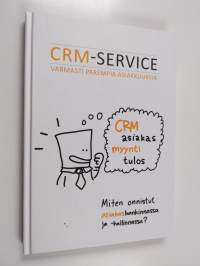 CRM-service : varmasti parempia asiakkuuksia