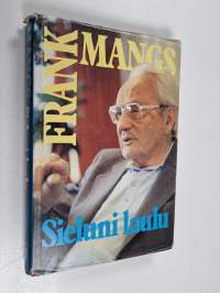 Sieluni laulu : Frank Mangsin muistelmat jatkuvat