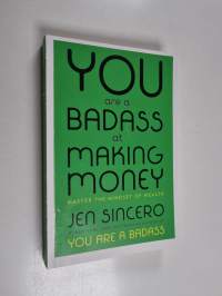 You are a badass at making money : master the mindset of wealth