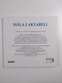 Måla i akvarell : Akvarellteknik steg för steg komposition