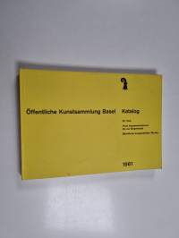 Öffentliche Kunstsammlung Basel : Katalog
