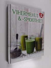 Vihermehut ja -smoothiet