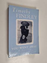 You Went Away : a Novella