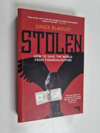 Stolen - How to Save the World from Financialisation