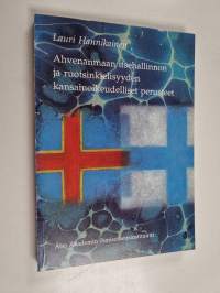 Ahvenanmaan itsehallinnon ja ruotsinkielisyyden kansainoikeudelliset perusteet - Ahvenanmaan itsehallinnon ja ruotsinkielisyyden kansainoikeudelliset perusteet