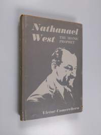 Nathanael West : the ironic prophet